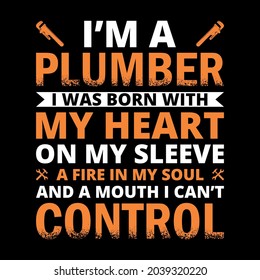 I am a plumber i was born with t-shirts design