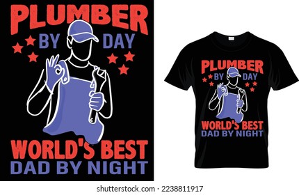 Plumber by day worlds best dad by night