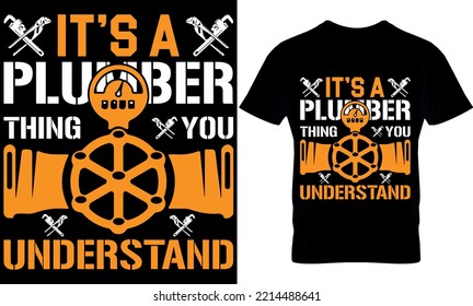 plumber creative t-shirt design vector. it’s a plumber thing you. Typography graphic t-shirt design. Welders apparel. print template for t-shirt. plumber saying t-shirt style poster, banner, gift.