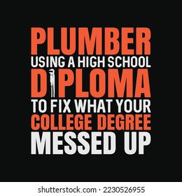 Plumber Funny College Plumbing Joke Pun