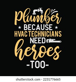 Plumber Heroes Of HVAC Technicians Plumbing Plumber
