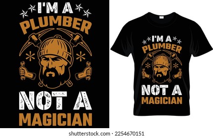 i'm a plumber not a magician...plumber t-shirt design templat