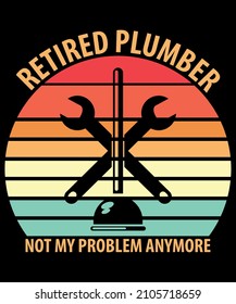 Plumber T Shirt Design - Plumber Vector Used for T-shirt and Textile Print, Mug, Greeting Card and Funny Gifts Design