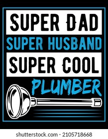 Plumber T Shirt Design - Plumber Vector Used for T-shirt and Textile Print, Mug, Greeting Card and Funny Gifts Design