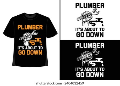 Plumber t-shirt design, Plumber t shirt design, plumber t shirt vector, plumber elements, tools, vector, graphics, background, grunge.