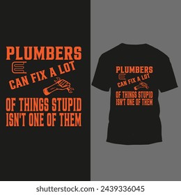 plumbers can fix a lot of things stupid isn't one of them