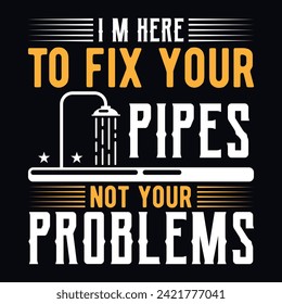 PLUMBERS T  SHIRT DESIGN print