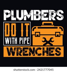 PLUMBERS T  SHIRT DESIGN print