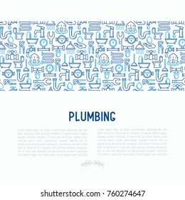 Plumbing concept with thin line icons of bathtub, shower, pipe, wrench, drop, leakage, meter, plunger. Modern vector illustration for banner, web page, print media.