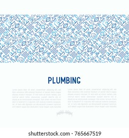Plumbing concept with thin line icons of bathtub, shower, pipe, wrench, drop, leakage, meter, plunger. Modern vector illustration for banner, web page, print media.