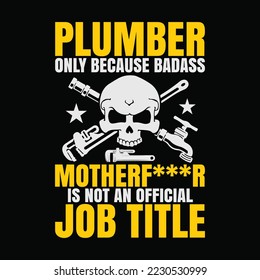 Plumbing Piperfitter Badass Not A Job Title