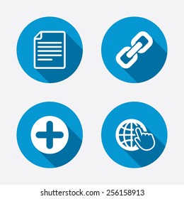 Plus add circle and hyperlink chain icons. Document file and globe with hand pointer sign symbols. Circle concept web buttons. Vector