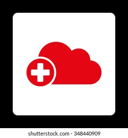 Plus Cloud vector icon. Style is flat rounded square button, red and white colors, black background.