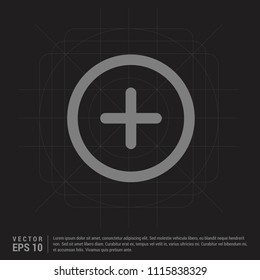 Plus Icon - Black Creative Background -   vector icon