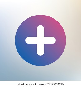 Plus sign icon. Positive symbol. Zoom in. Icon on blurred background. Vector