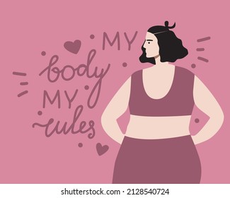 Plus size of woman and text my body to my rules. Flat vector stock illustration. Beauty of natural body. Person who is overweight. Motivating lettering. Concept of different appearances