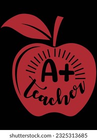 A plus teacher vector art design, eps file. design file for t-shirt. SVG, EPS cuttable design file