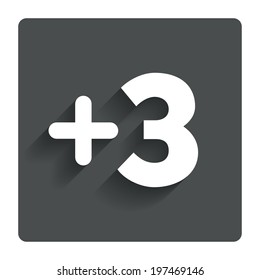 Plus three sign. Add three symbol. Three more. Gray flat button with shadow. Modern UI website navigation. Vector