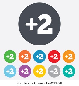 Plus two sign. Add two symbol. Two more. Round colourful 11 buttons. Vector