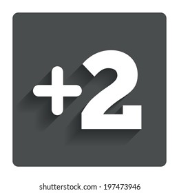 Plus two sign. Add two symbol. Two more. Gray flat button with shadow. Modern UI website navigation. Vector