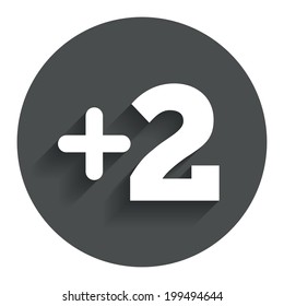 Plus two sign. Add two symbol. Two more. Circle flat button with shadow. Modern UI website navigation. Vector