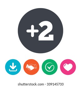 Plus two sign. Add two symbol. Two more. Download arrow, handshake, tick and heart. Flat circle buttons.