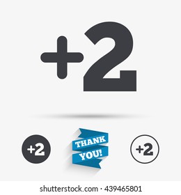 Plus two sign. Add two symbol. Two more. Flat icons. Buttons with icons. Thank you ribbon. Vector