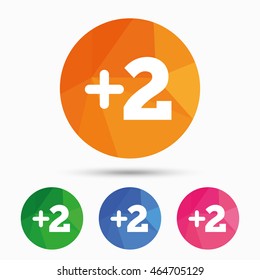 Plus two sign. Add two symbol. Two more. Triangular low poly button with flat icon. Vector