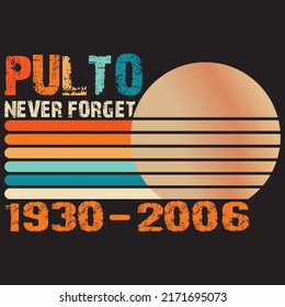 Pluto never forget 1930-2006 t-shirt design