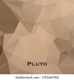 Pluto. Triangle polygonal Venus in solar system planet. Low polygon vector illustration.It is a dwarf planet in the Kuiper belt, a ring of bodies beyond Neptune. It is the largest known dwarf planet.
