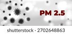 PM 2.5 Air pollution concept banner. Atmospheric particulate matter.