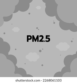 PM2.5 air pollution background. PM2.5 cloud. Dust or microscopic particles are harmful to the respiratory system.