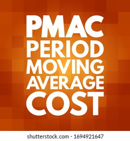 PMAC Period Moving Average Cost - total cost of the items purchased divided by the number of items in stock, acronym text concept background