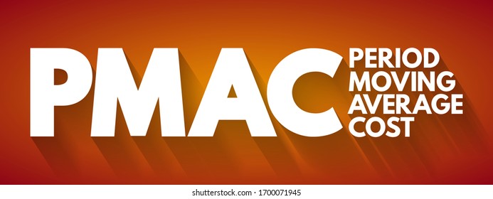 PMAC Period Moving Average Cost - total cost of the items purchased divided by the number of items in stock, acronym text concept background
