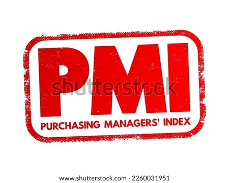 PMI Purchasing Managers' Index - economic indicators derived from monthly surveys of private sector companies, acronym text concept stamp