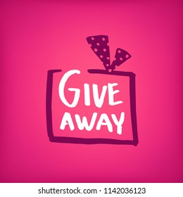 Pnk giveaway card with text "GIVE AWAY" in the gift box frame with polka dots on bow. Card template for promotion in social media by giving presents competition. Rough modern hand lettering