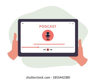 Podcast app on digital tablet in hands. Listening to music and audio broadcast. Logo and user interface for webinar, tutorial podcast, online courses. Vector illustration in flat cartoon style.