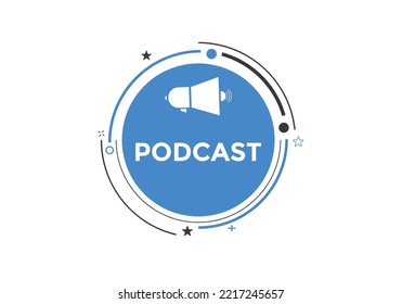 Botón Podcast. Burbuja del discurso de podcast. plantilla de signo de etiqueta. Pancarta colorida de la web. ilustración vectorial. Icono de signo de podcast.
