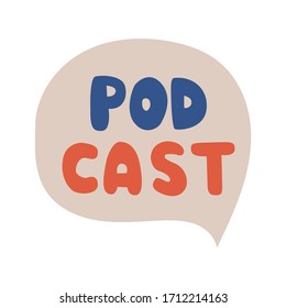 Podcast caption in the speech bubble. Broadcasting, media hosting hand-drawn illustration. Colorful vector illustration isolated on a white background.