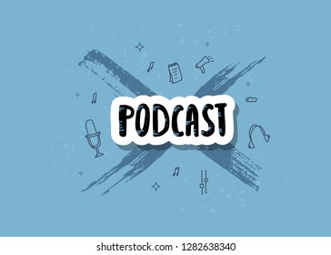 Podcast card with handwritten lettering and decoration. Poster with sticker text and symbols in doodle style. Vector conceptual illustration. 