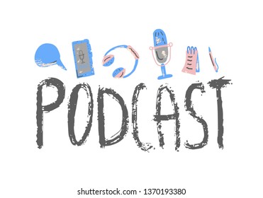 Podcast concept with handwritten lettering and decoration. Text and podcasts symbols isolated on white background. Vector color  illustration. 