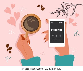 Podcast concept. Podcast on smartphone - Hands are holding a smartphone with a media application and a cup of coffee. Flat vector in trendy style