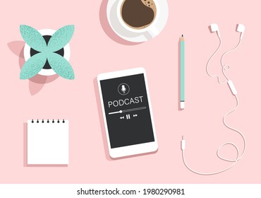 Podcast concept. Top view of a smartphone with an app for listening to podcasts on the screen, coffee, earphones, notebook, pencil. Online audiobook, radio, audio. Isolated flat vector illustration