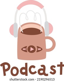 Podcast concept vector illustration. Coffee cup with headphones and lettering doodle. Media hosting hand drawn cartoon illustration.