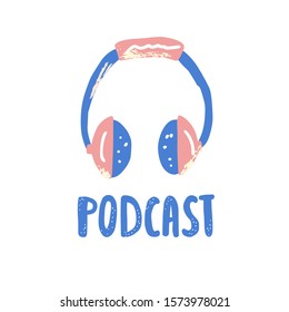 Podcast emblem with handwritten lettering and headphones decoration. Text and symbol isolated on white background. Vector conceptual illustration. 