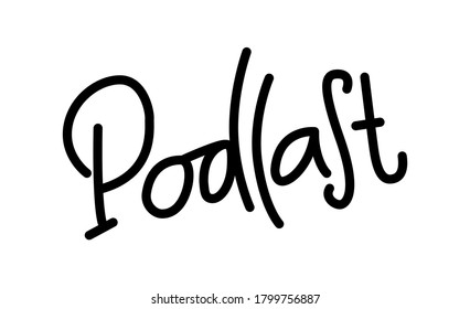 Podcast handwritten text. Vector logo for episodic series of audio programme. Use for prints, cards, sticker,