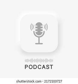 Podcast icon. Podcast neumorphism button. Logo with microphone for radio, audio and broadcast. Symbol of app for show, talk, media and studio. Vector.