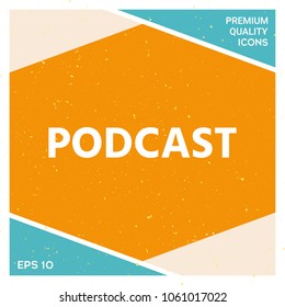 Podcast - icon for web and mobile app
