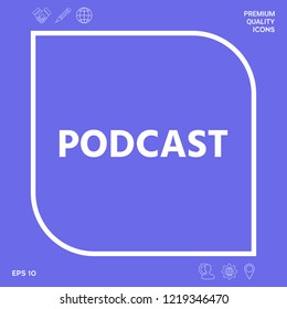 Podcast - icon for web and mobile app. Graphic elements for your design