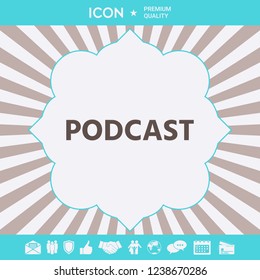 Podcast - icon for web and mobile app. Graphic elements for your design